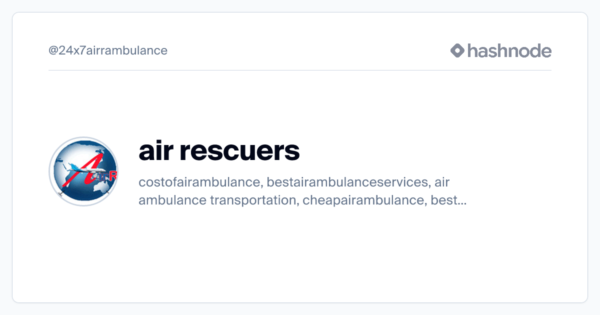 air rescuers (@24x7airrambulance) | Hashnode