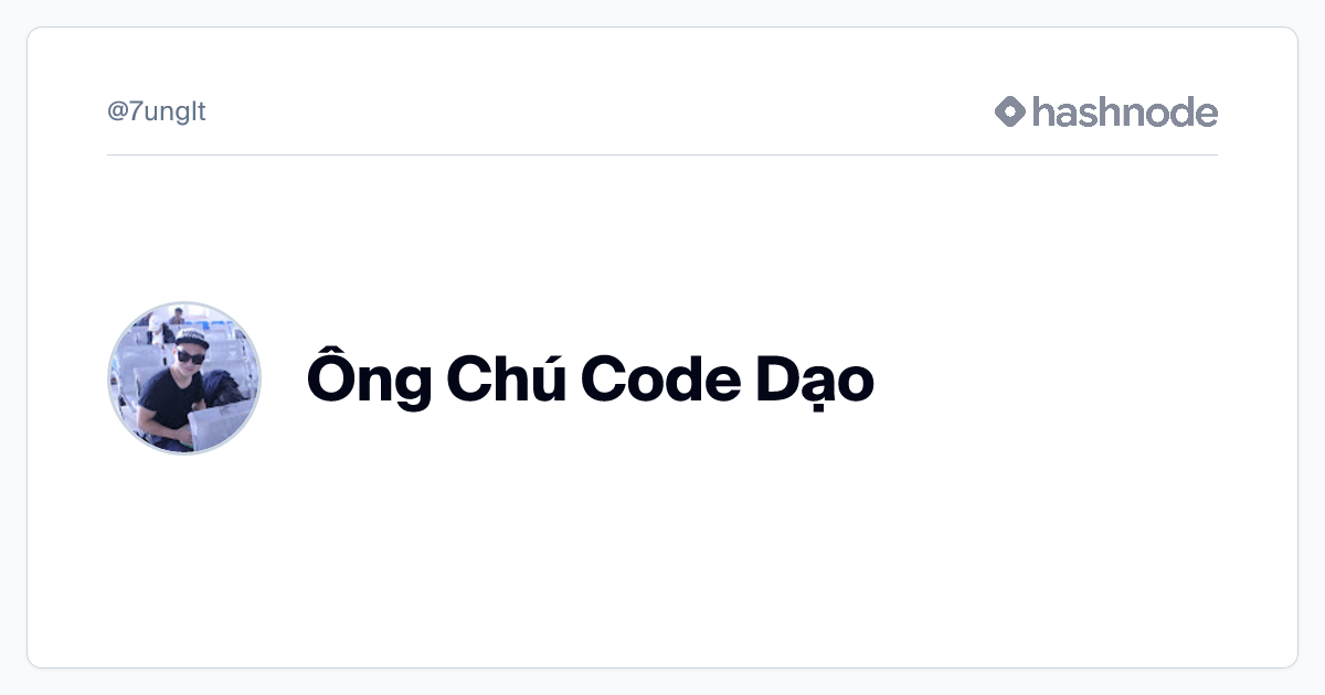 Ông Chú Code Dạo (@7unglt) | Hashnode