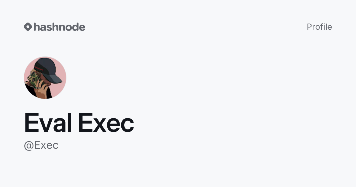 Eval Exec (@Exec) | Hashnode