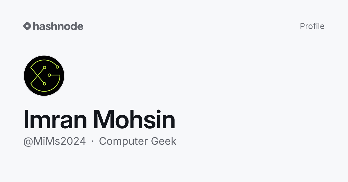 Imran Mohsin (@MiMs2024) | Hashnode