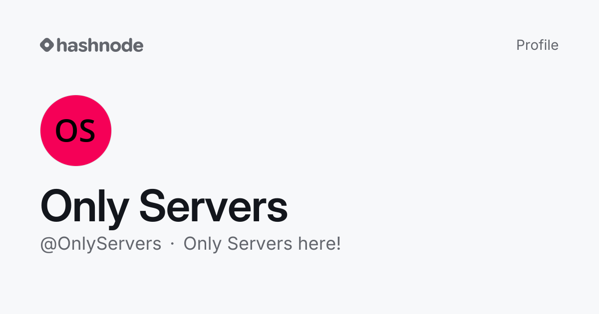 Only Servers (@OnlyServers) | Hashnode
