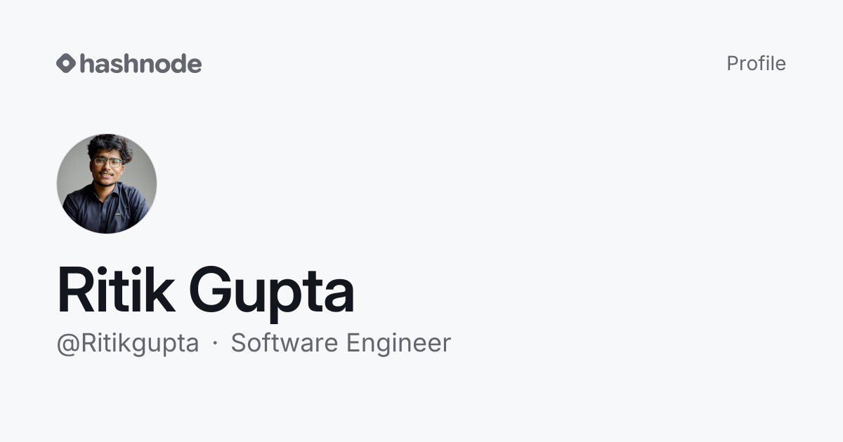 Ritik Gupta (@Ritikgupta) | Hashnode