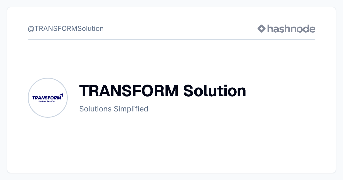 TRANSFORM Solution (@TRANSFORMSolution) | Hashnode