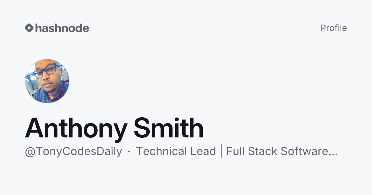 Anthony Smith (@TonyCodesDaily) | Hashnode