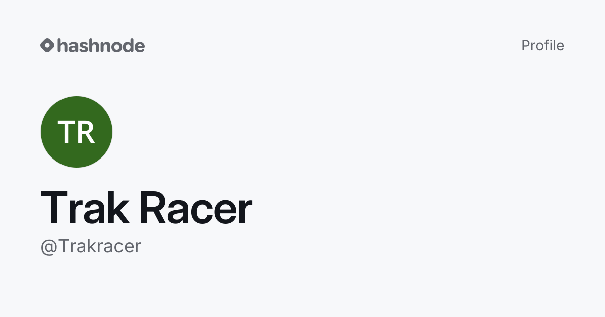 Trak Racer (@Trakracer) | Hashnode
