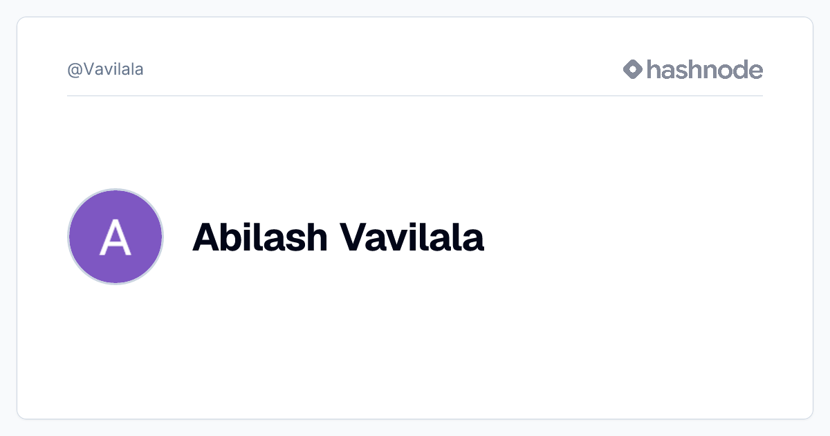 Abilash Vavilala (@Vavilala) | Hashnode
