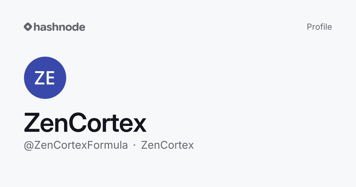 ZenCortex (@ZenCortexFormula) | Hashnode
