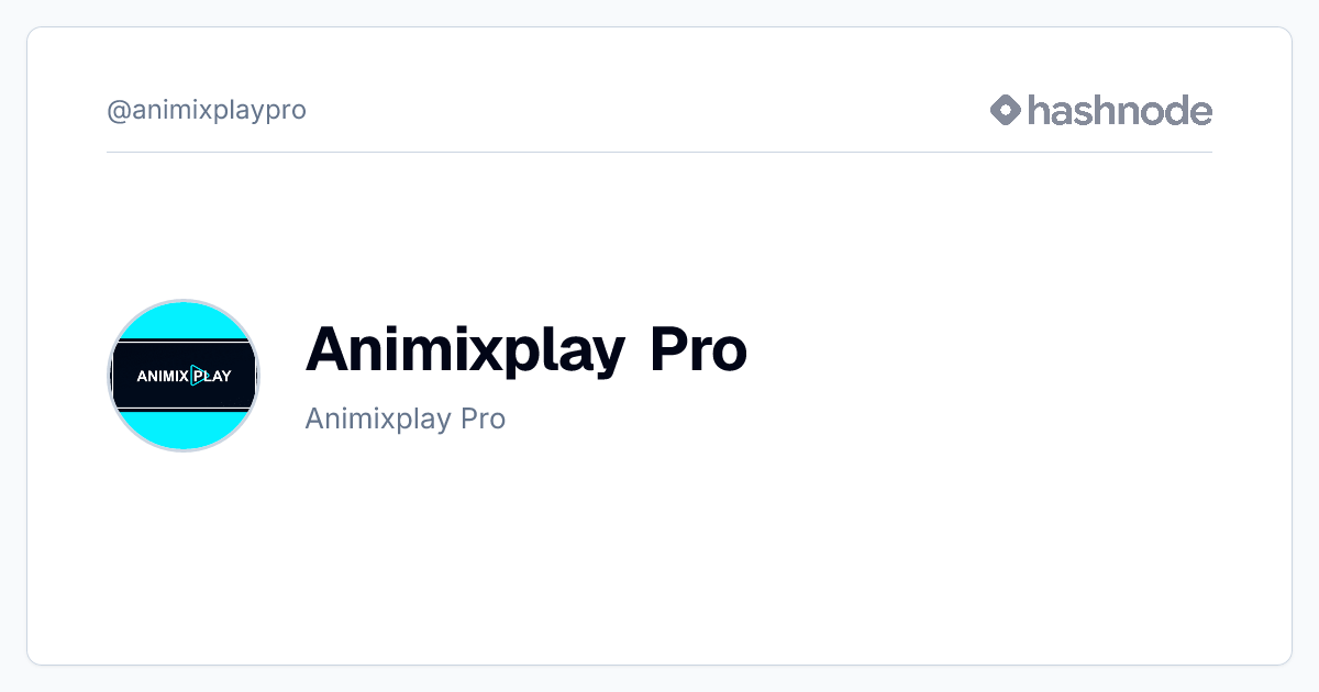 Animixplay Pro (@animixplaypro) | Hashnode