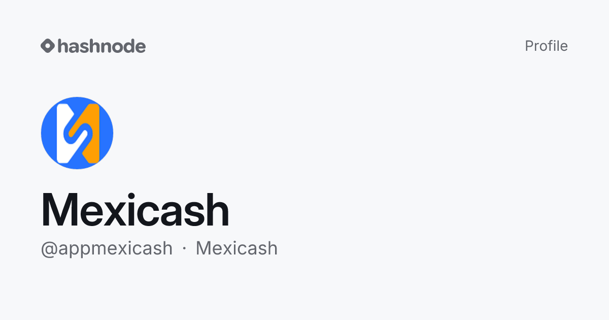 Mexicash (@appmexicash) | Hashnode