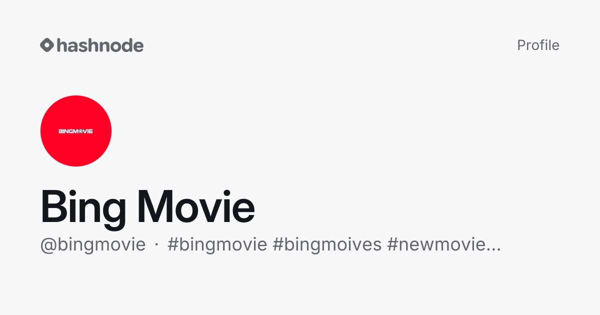 Bing Movie (@bingmovie) | Hashnode