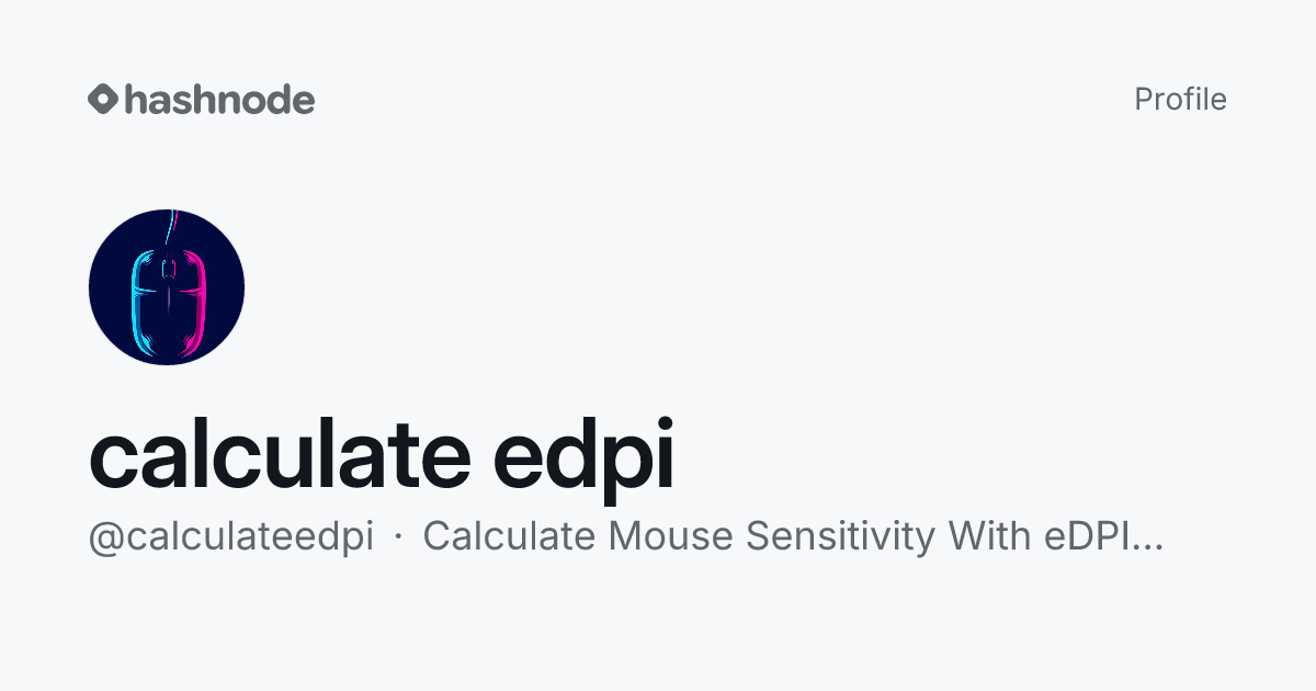 calculate edpi (@calculateedpi) | Hashnode