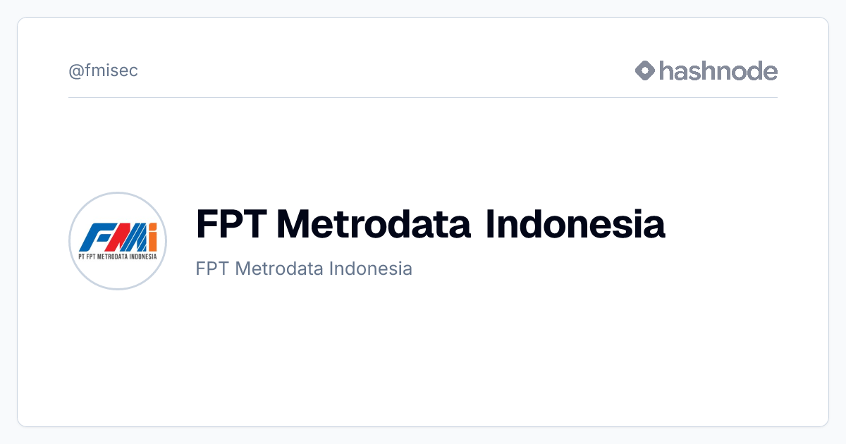 FPT Metrodata Indonesia (@fmisec) | Hashnode