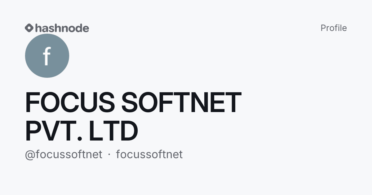 FOCUS SOFTNET PVT. LTD (@focussoftnet) | Hashnode