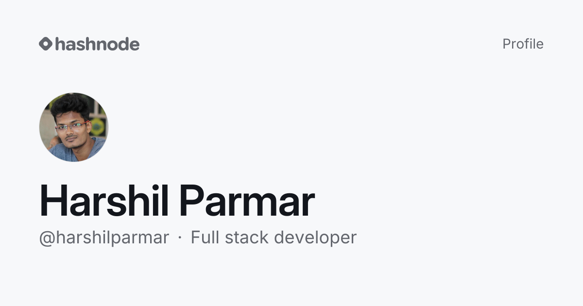 Harshil Parmar (@harshilparmar) | Hashnode
