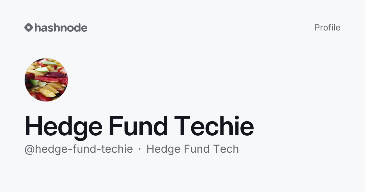 Hedge Fund Techie (@hedge-fund-techie) | Hashnode