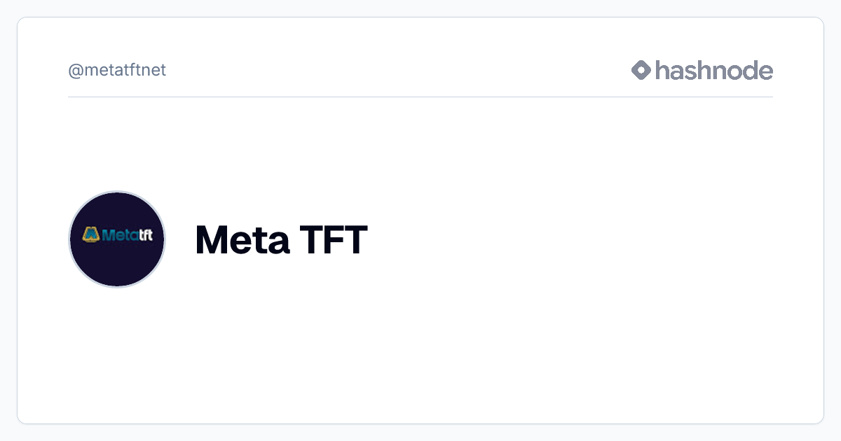 Meta TFT (@metatftnet) | Hashnode