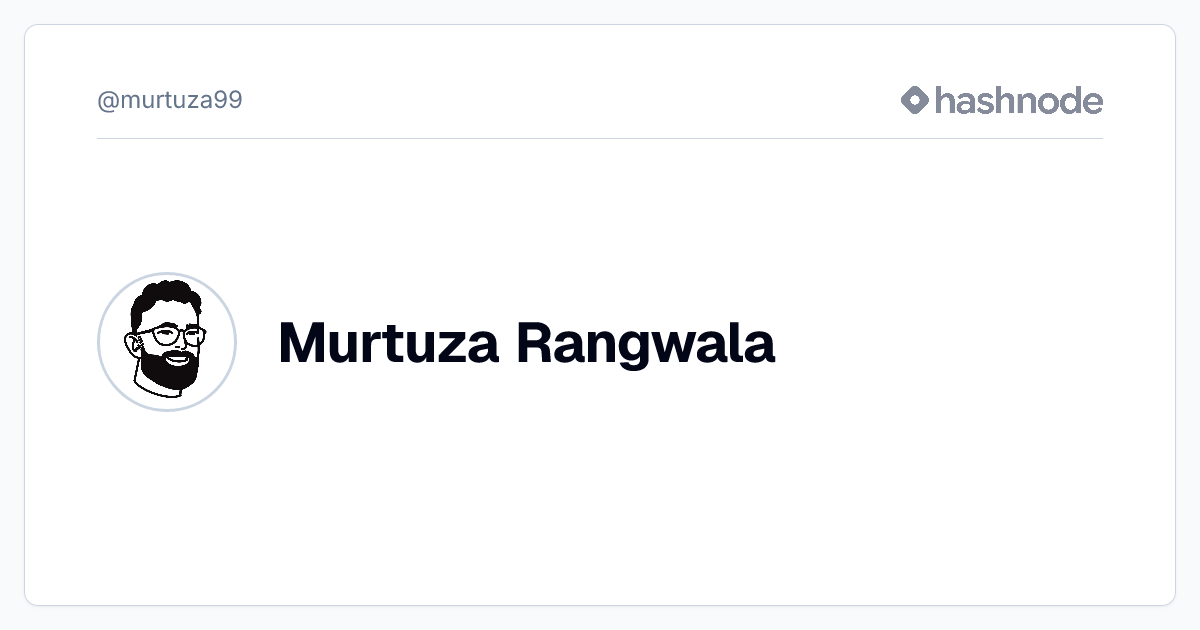 Murtuza Rangwala (@murtuza99) | Hashnode