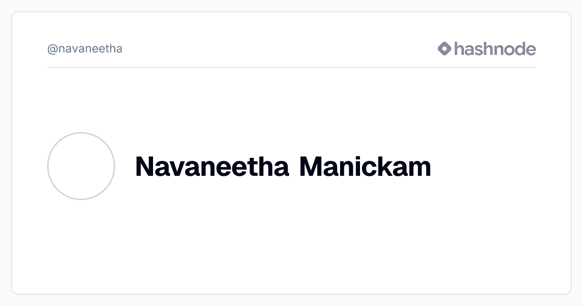 Navaneetha Manickam (@navaneetha) | Hashnode