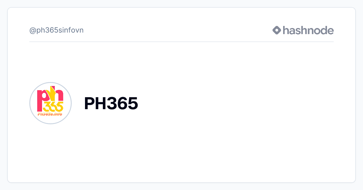 PH365 (@ph365sinfovn) | Hashnode