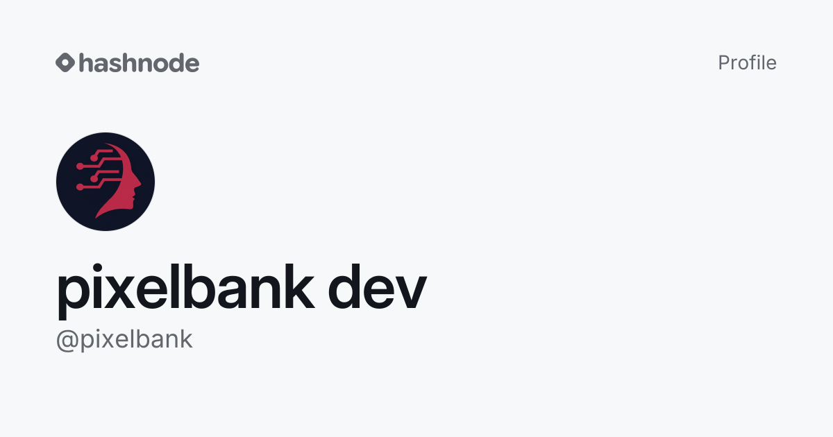 pixelbank dev (@pixelbank) | Hashnode