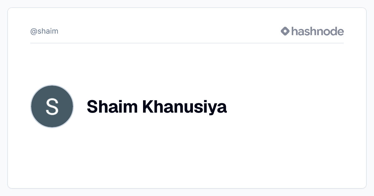 Shaim Khanusiya (@shaim) | Hashnode