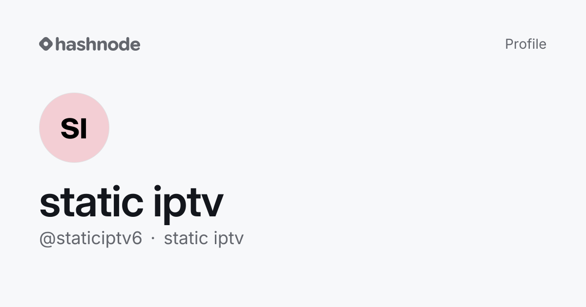 static iptv (@staticiptv6) | Hashnode
