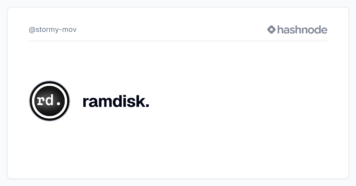 ramdisk. (@stormy-mov) | Hashnode
