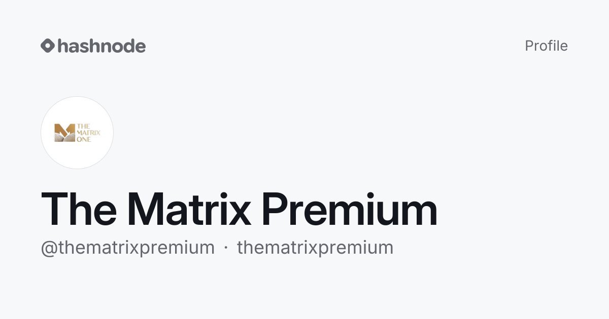 The Matrix Premium (@thematrixpremium) | Hashnode