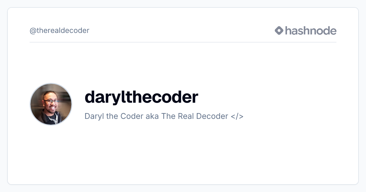 darylthecoder (@therealdecoder) | Hashnode
