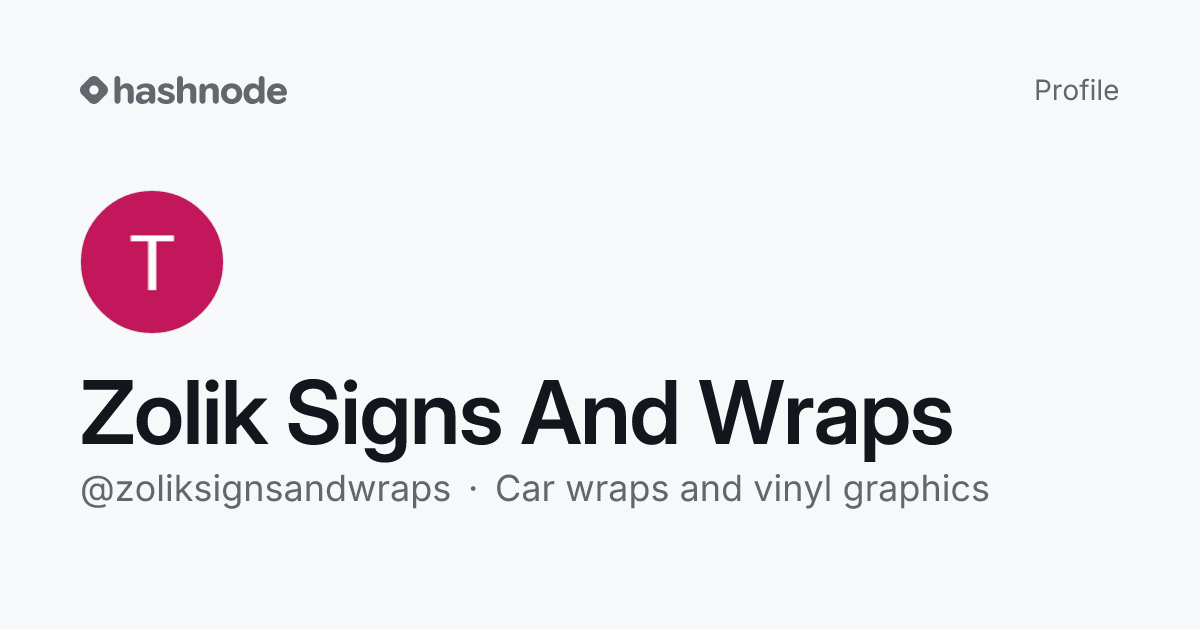 Zolik Signs And Wraps (@zoliksignsandwraps) | Hashnode