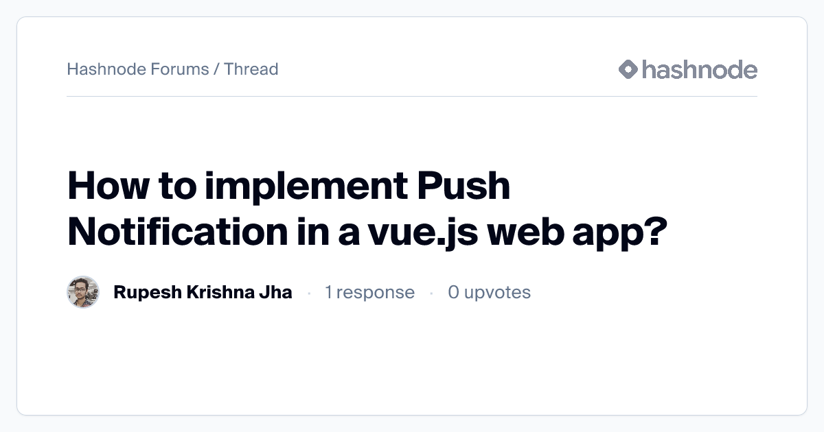 How to implement Push Notification in a vue.js web app? | Hashnode