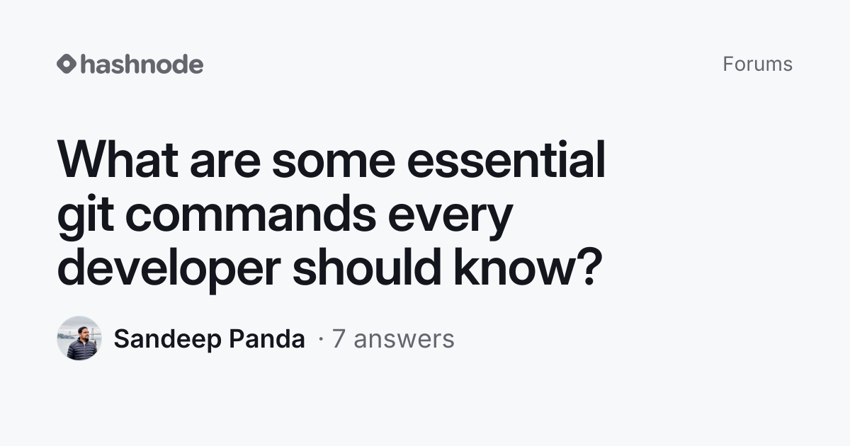 What are some essential git commands every developer should know ...
