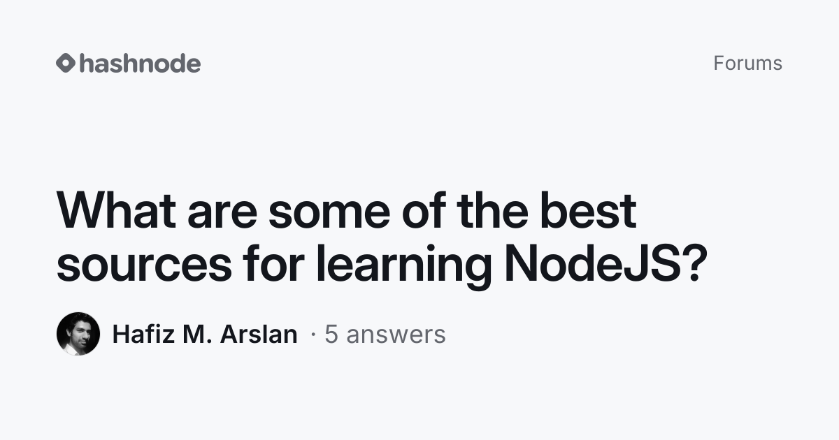 What are some of the best sources for learning NodeJS? | Hashnode
