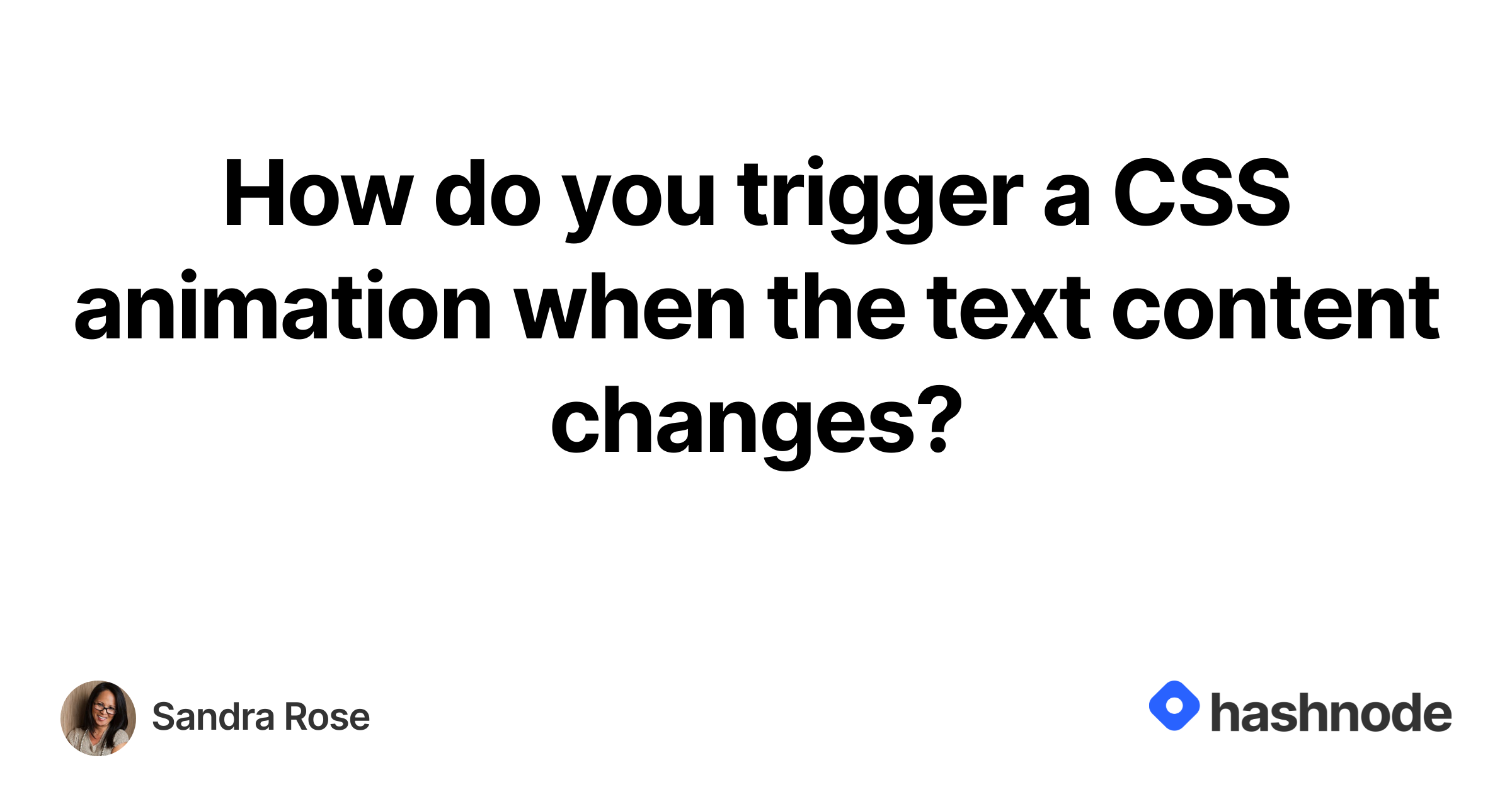 How do you trigger a CSS animation when the text content changes? - Hashnode