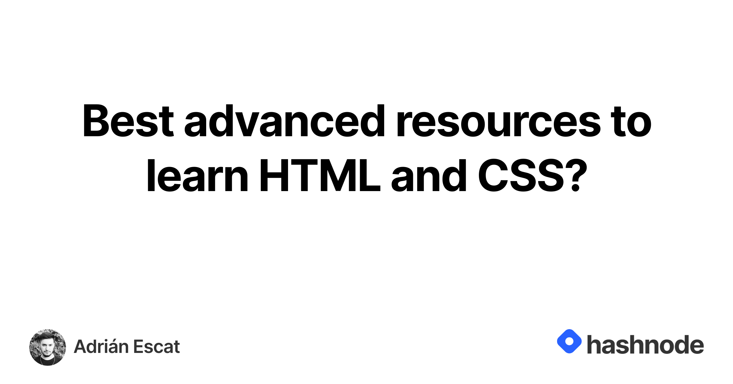 best-advanced-resources-to-learn-html-and-css-hashnode