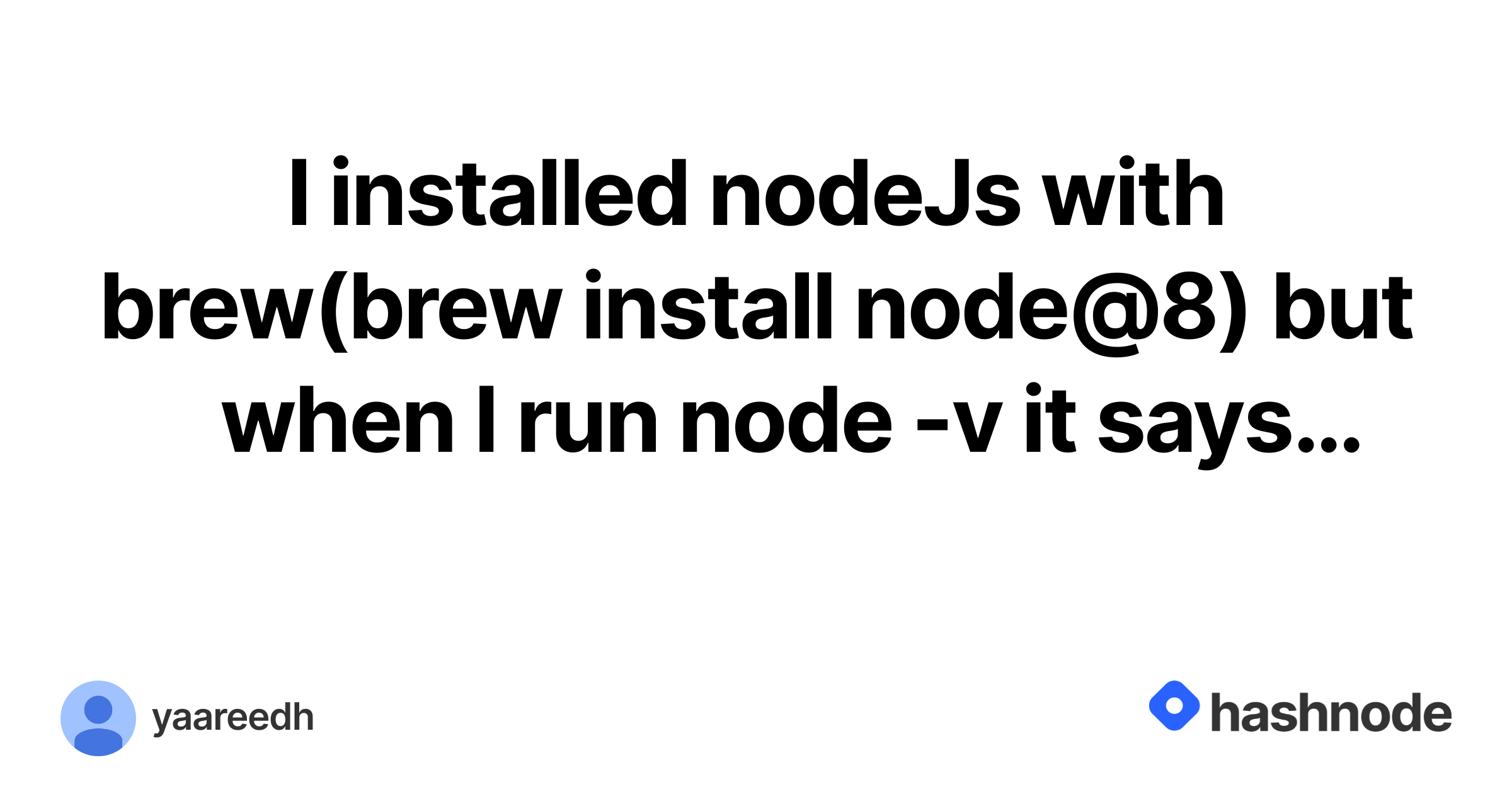I installed nodeJs with brewbrew install node20 but when I run ...