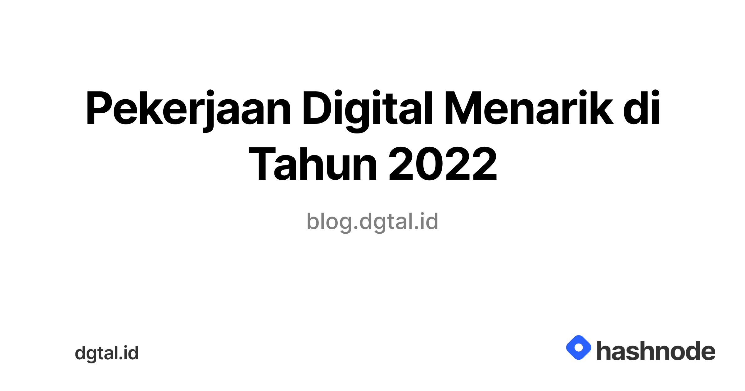 Pekerjaan Digital Menarik di Tahun 2022