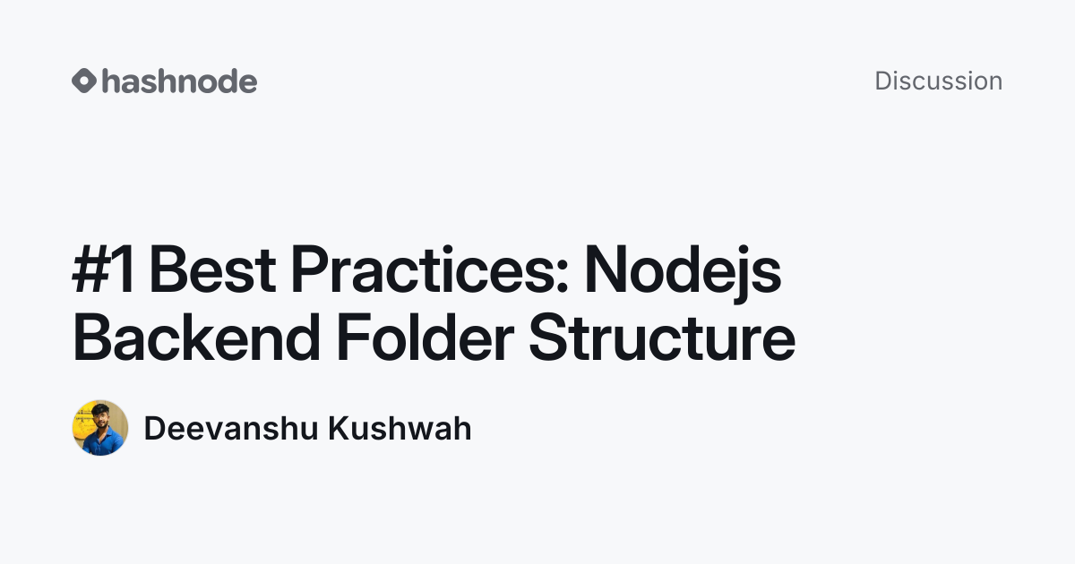 Discussion on "#1 Best Practices: Nodejs Backend Folder Structure ...