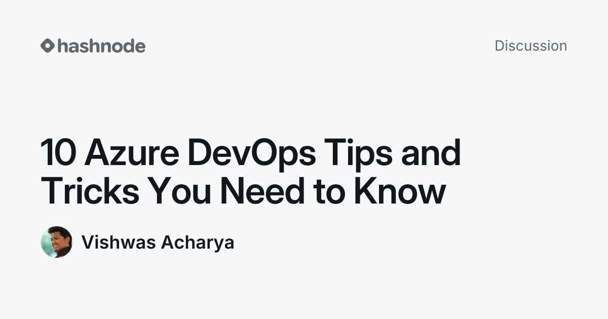 Discussion on "10 Azure DevOps Tips and Tricks You Need to Know" | Hashnode