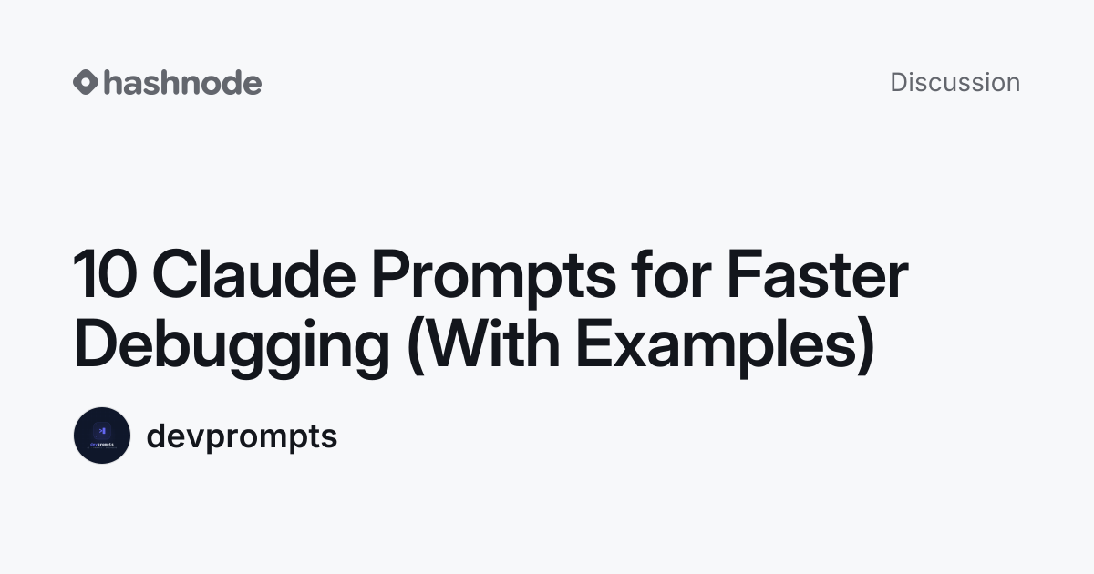 Discussion on "10 Claude Prompts for Faster Debugging (With Examples ...