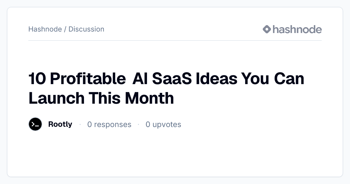 Discussion on "10 Profitable AI SaaS Ideas You Can Launch This Month ...