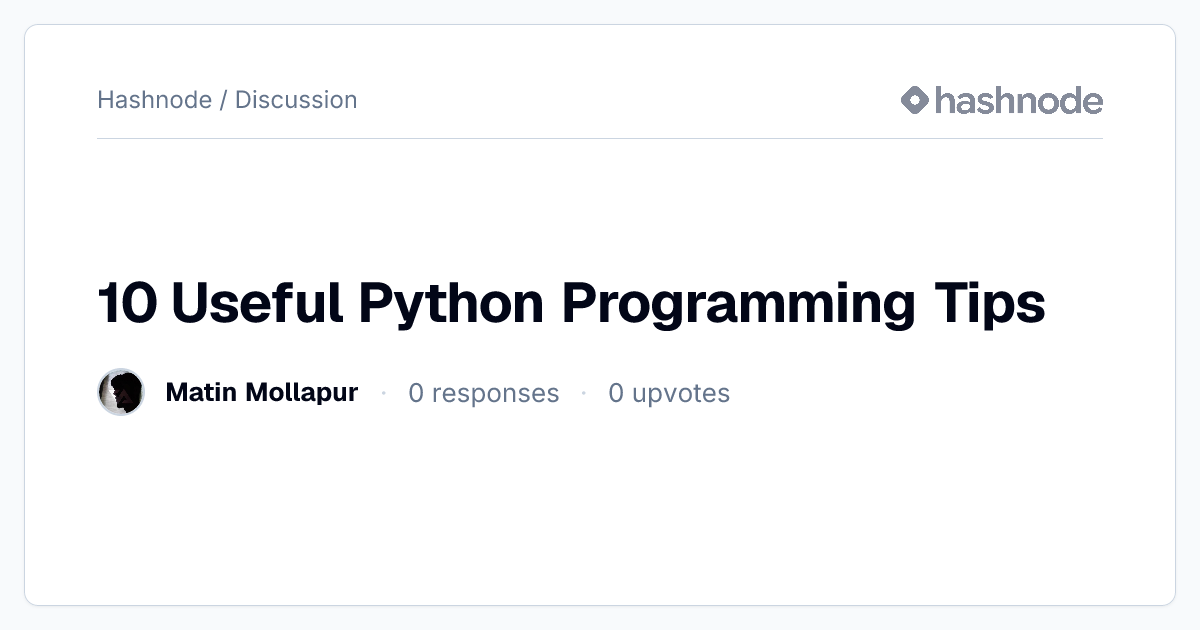 Discussion on "10 Useful Python Programming Tips" | Hashnode