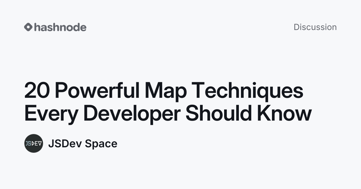 Discussion on "20 Powerful Map Techniques Every Developer Should Know ...