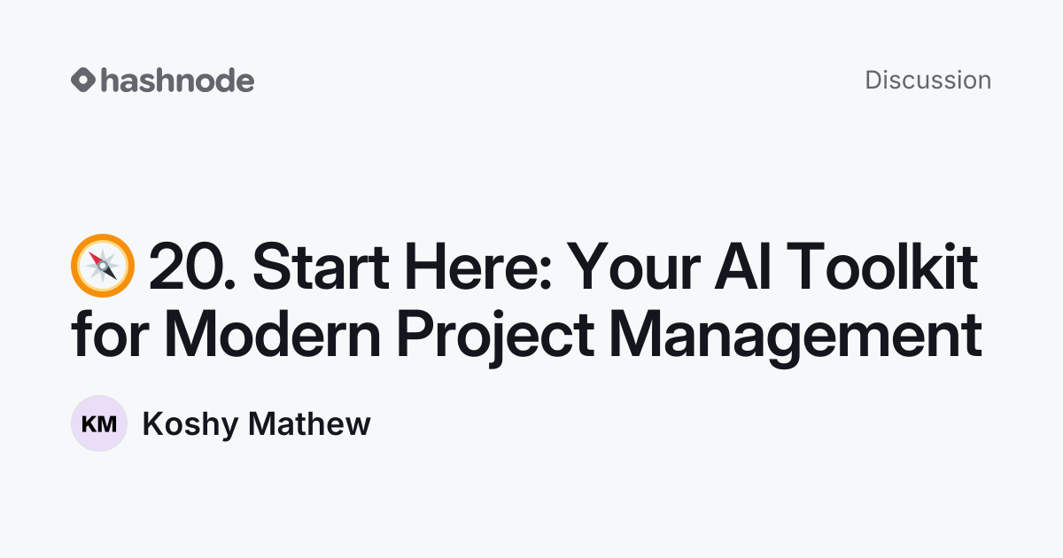Discussion on "🧭 20. Start Here: Your AI Toolkit for Modern Project ...