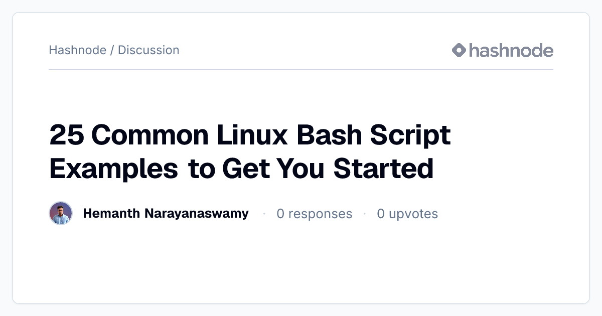 Discussion on "25 Common Linux Bash Script Examples to Get You Started ...