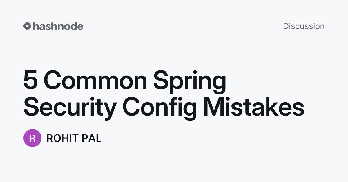 Discussion on "5 Common Spring Security Config Mistakes" | Hashnode