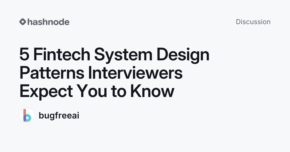 Discussion on "5 Fintech System Design Patterns Interviewers Expect You ...