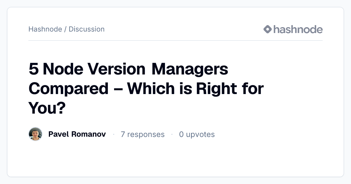 Discussion on "5 Node Version Managers Compared – Which is Right for ...