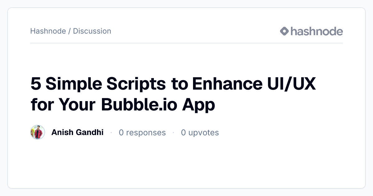 Discussion on "5 Simple Scripts to Enhance UI/UX for Your Bubble.io App ...