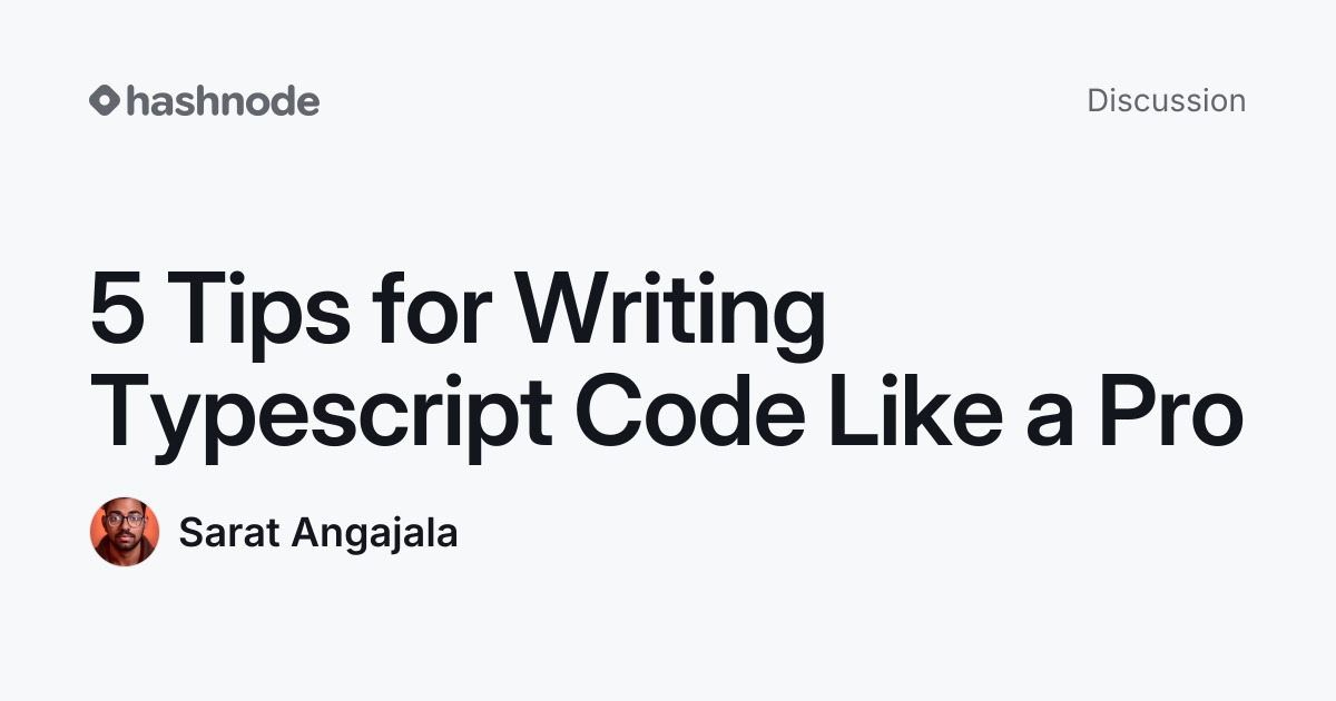 Discussion on "5 Tips for Writing Typescript Code Like a Pro" | Hashnode